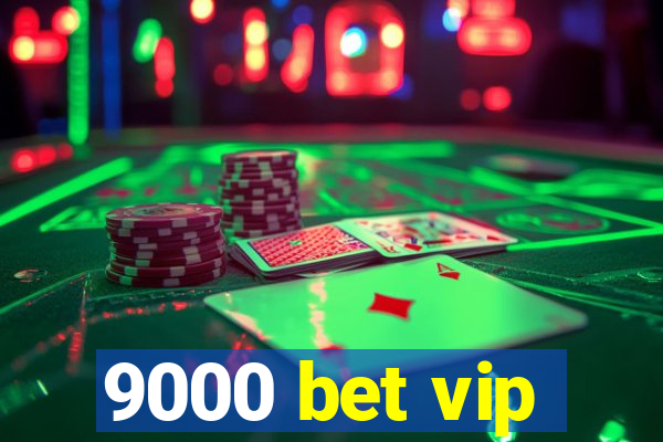 9000 bet vip